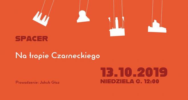 Plakat spacery architektonicznego w Poznaniu, śladami Władysława Czarneckiego