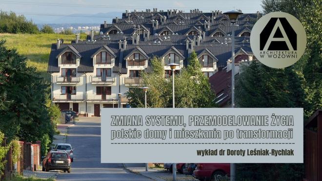 Zmiana systemu, przemodelowanie życia: polskie domy i mieszkania po transformacji 