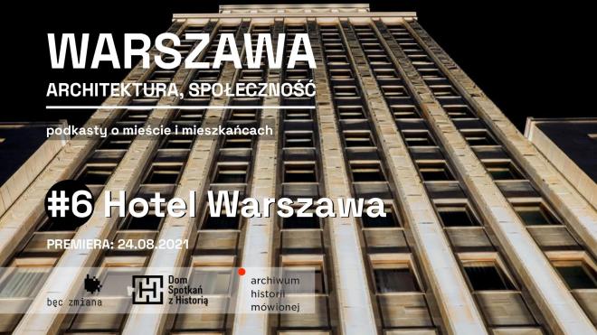 Warszawa. Architektura, Społeczność. #6 Hotel Warszawa