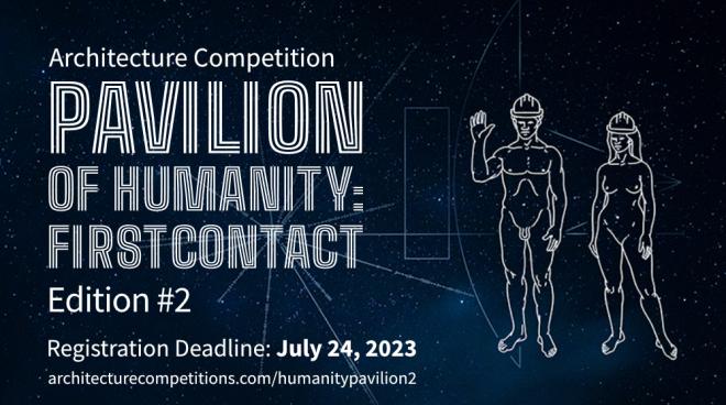 The Pavilion Of Humanity: First Contact architecture ideas competition