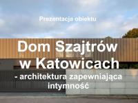 Dom Szajtrów w Katowicach - zobacz prezentację domu i posłuchaj wywiadu 