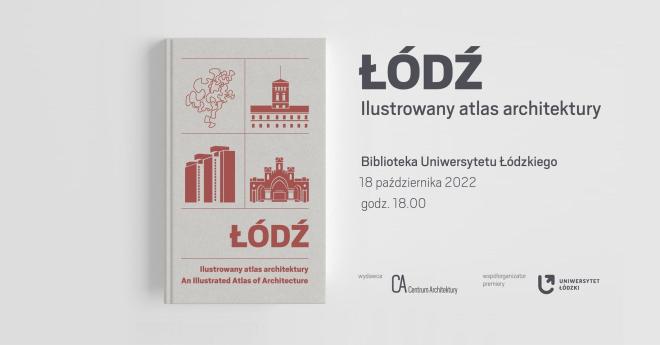 ŁÓDŹ. Ilustrowany atlas architektury