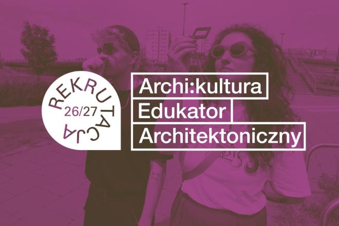 studia podyplomowe „Archi:kultura. Edukator Architektoniczny”