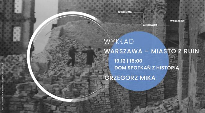 Gdy miasto stało się pustynią: wystawa Warszawa – miasto ruin