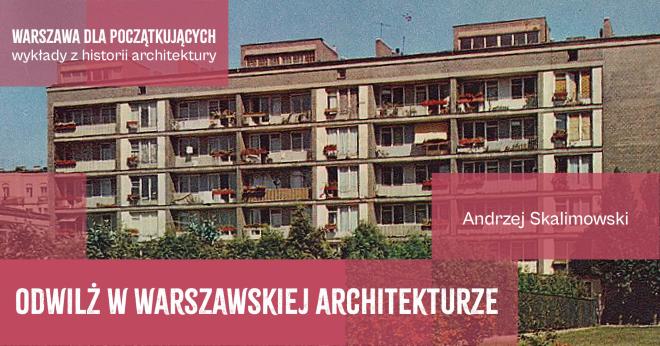 Cykl „Warszawa dla początkujących. Wykłady z historii architektury” powraca!