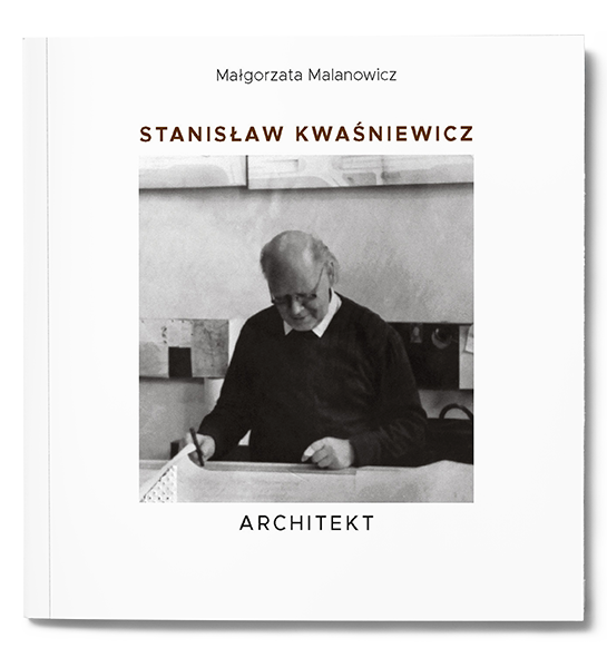 Stanisław Kwaśniewicz. Architekt 