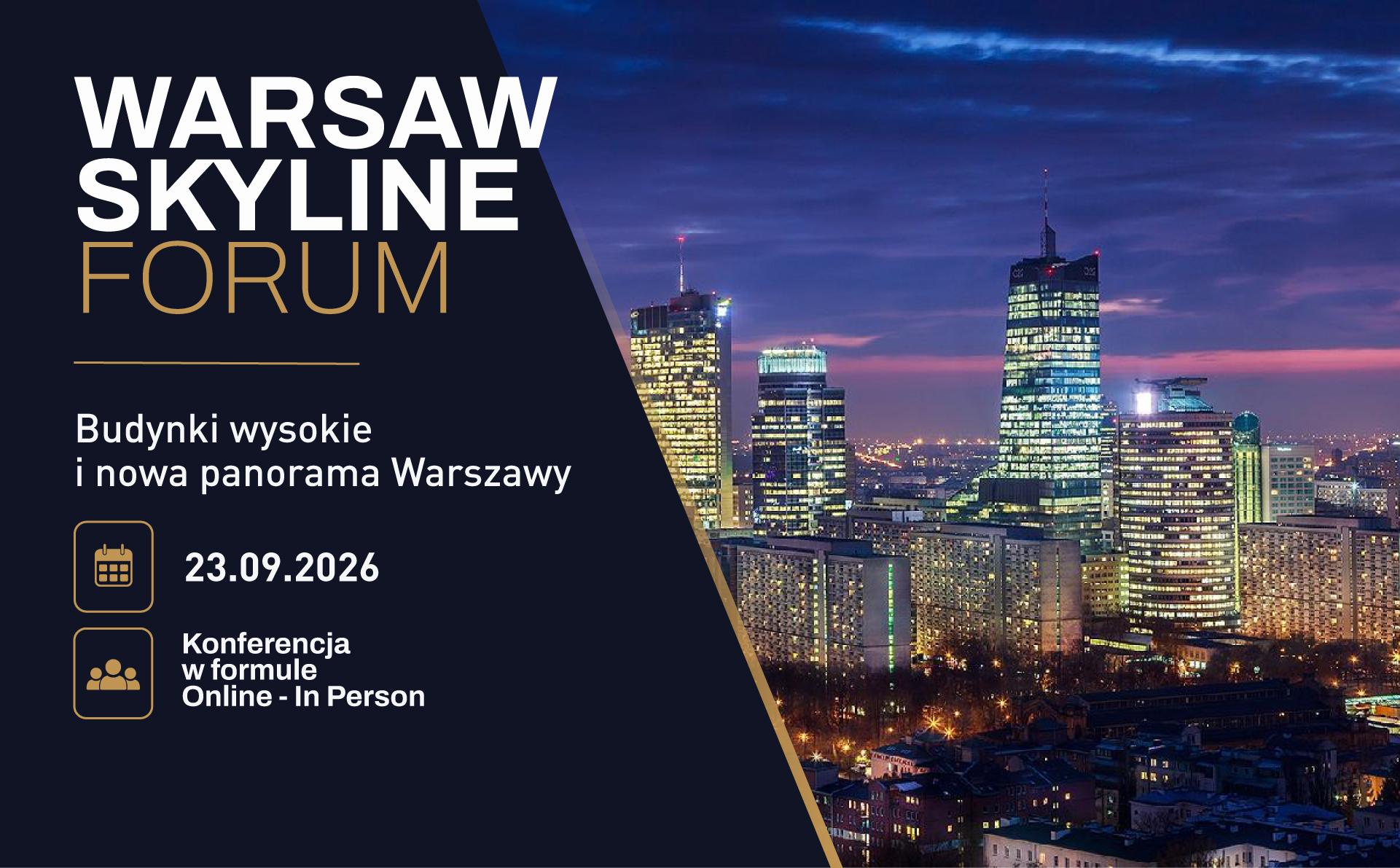 Nowa Panorama Stolicy. Pierwsza edycja konferencji Warsaw Skyline Forum. 
