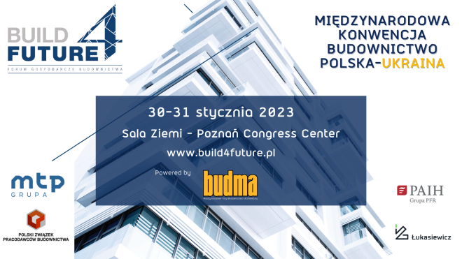 Forum Build4Future i Międzynarodowa Konwencja Budownictwo Polska-Ukraina.