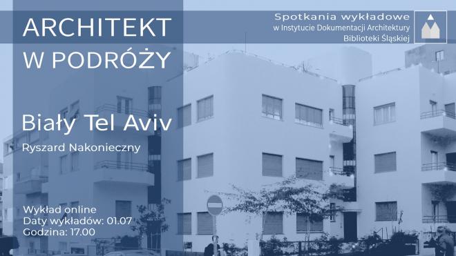 Wykład architektta: Biały Tel Awiw