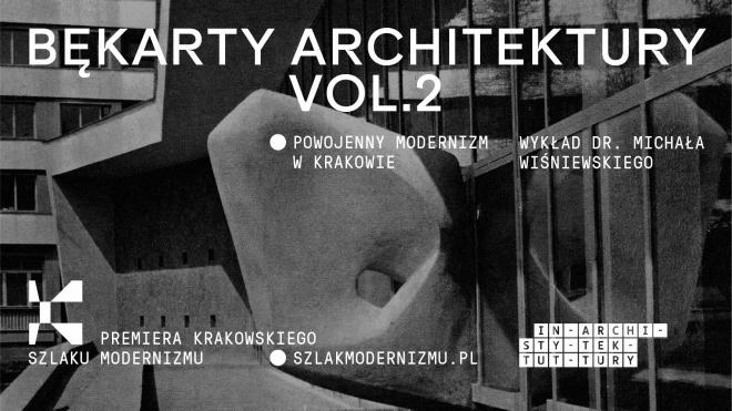 Bękarty architektury vol. 2. Powojenny modernizm w Krakowie 