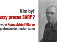 Kim był pierwszy prezes SARP? Rozmowa o Romualdzie Millerze i jego drodze do modernizmu - spotkanie architektoniczne