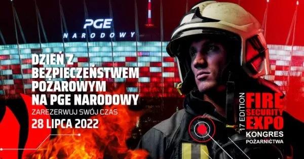 Kongres Pożarnictwa FIRE EXPO PGE 2022 na PGE Narodowy