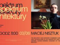 W spektrum architektury. Maciej Nisztuk - spotkanie architektoniczne