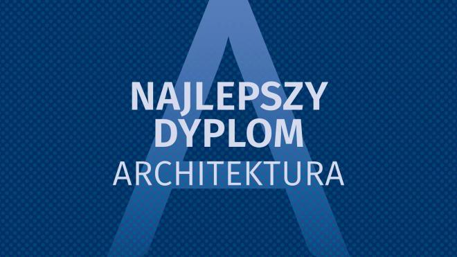 Konkurs Najlepszy Dyplom ARCHITEKTURA 2022