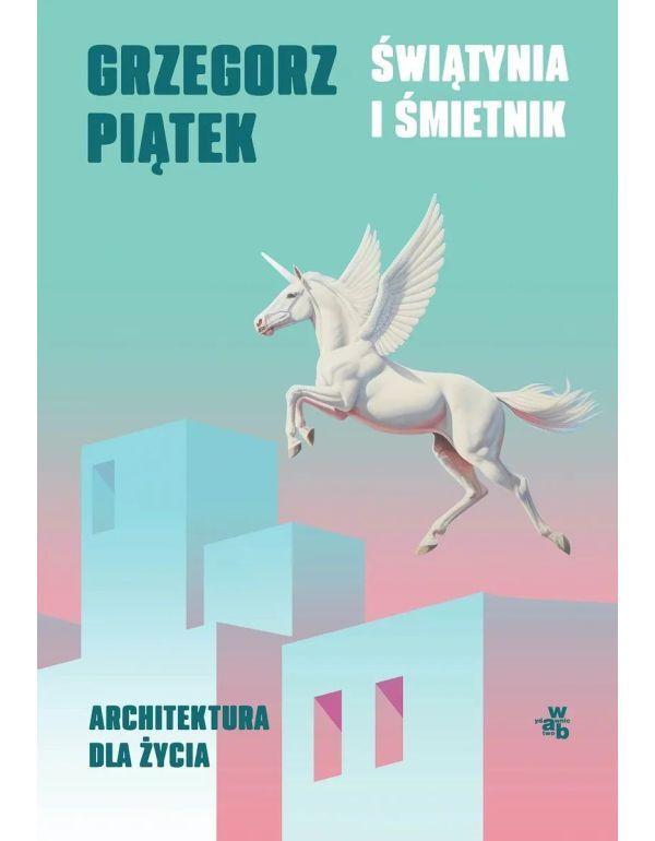Świątynia i śmietnik. Architektura dla życia