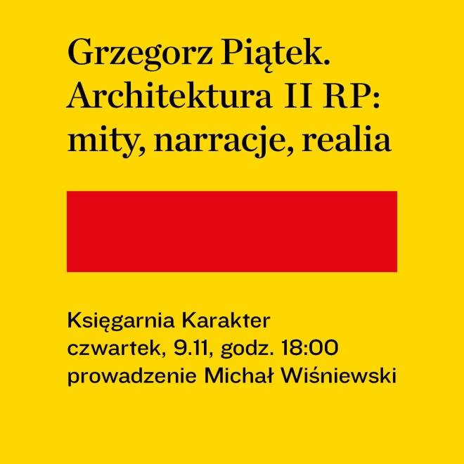 Polska architektura międzywojenna – mity, narracje, realia. Spotkanie z Grzegorzem Piątkiem
