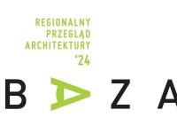 BAZA '24. Regionalny Przegląd Architektury - przyjmowanie prac