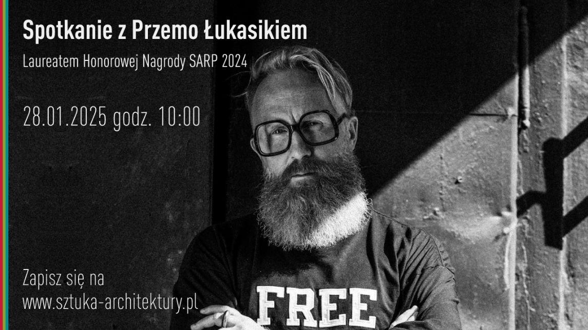 Spotkanie z Przemo Łukasikiem - laureatem Honorowej Nagrody SARP 2024