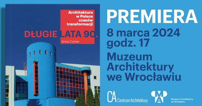 Długie lata 90. Architektura w Polsce czasów transformacji – premiera książki