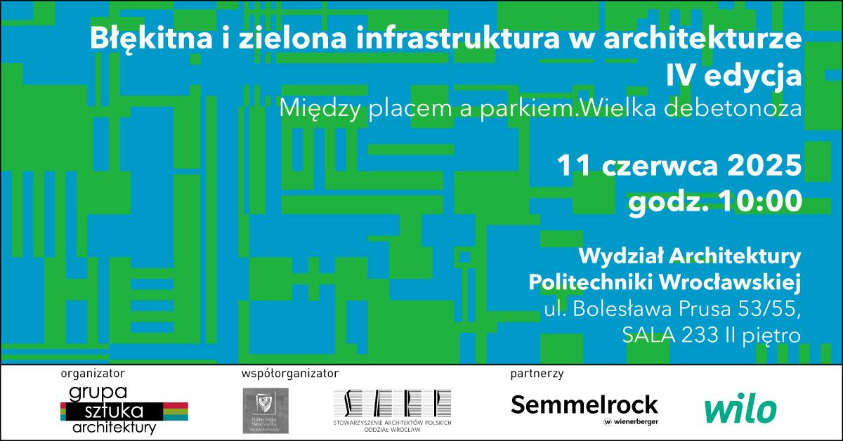 Konferencja "Zielona i błękitna infrastruktura w architekturze" - IV edycja