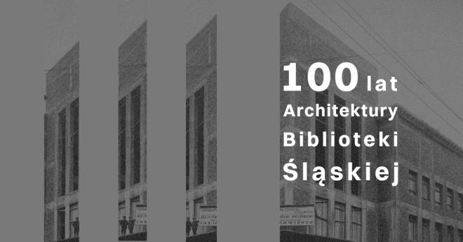Wystawa 100 lat Architektury Biblioteki Śląskiej