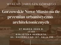 Gorzowskie Nowe Miasto na tle przemian urbanistyczno-architektonicznych - wykład architektoniczny