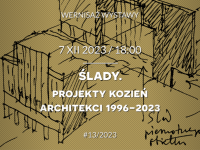 ŚLADY. Projekty Kozień Architekci 1996-2023 - wystawa architektoniczna