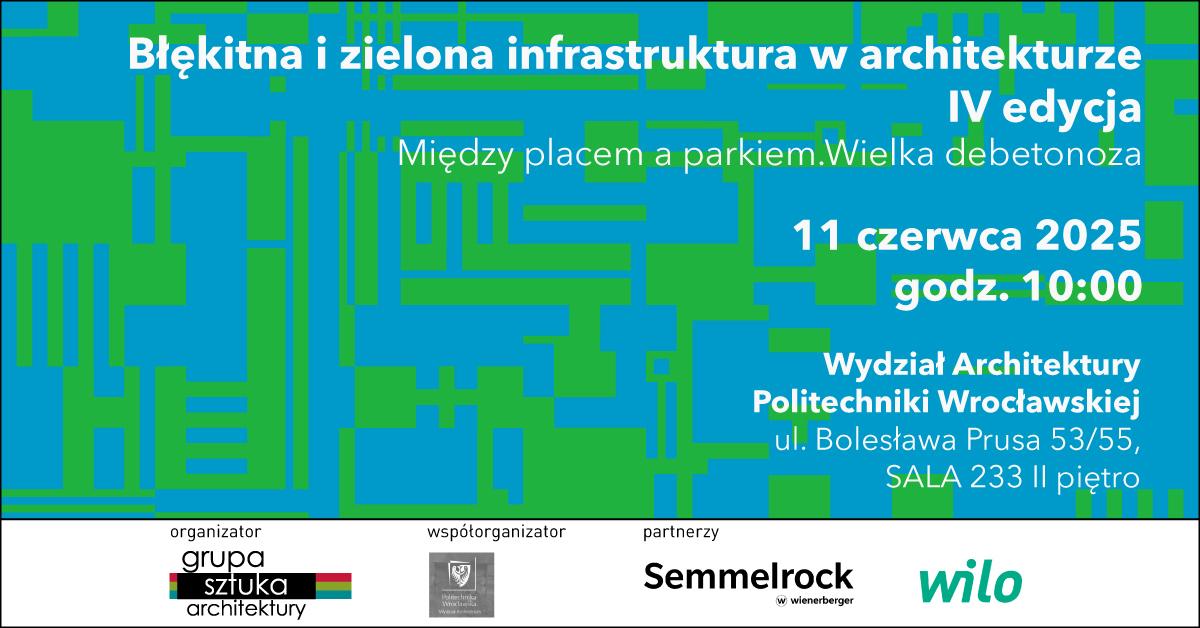 Konferencja "Zielona i błękitna infrastruktura w architekturze" - IV edycja