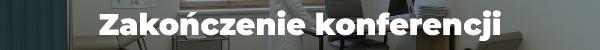 v3cDK6MJkrXigdGu8Zjb3erpwaEMTlYbJhXthvXG5n0O9FoarE2QZy5cLsJW_zakonczenie-konferencjijpg.jpg