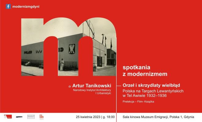 Spotkania z modernizmem: „Orzeł i skrzydlaty wielbłąd. Polska na Targach Lewantyńskich w Tel Awiwie