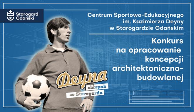 Konkurs na Centrum Sportowo-Edukacyjnego im. Kazimierza Deyny w Starogardzie Gdańskim