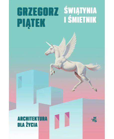 Świątynia i śmietnik. Architektura dla życia